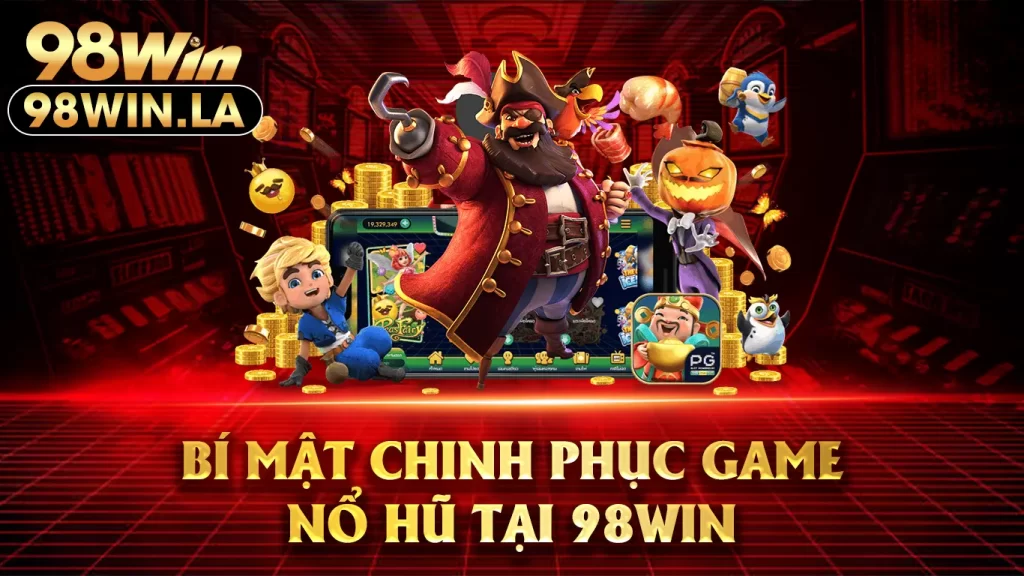 nổ hũ đổi thưởng 98win 02