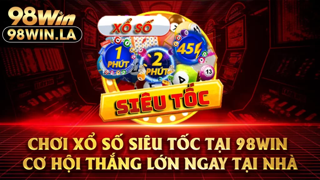 kết quả xổ số 98win 01