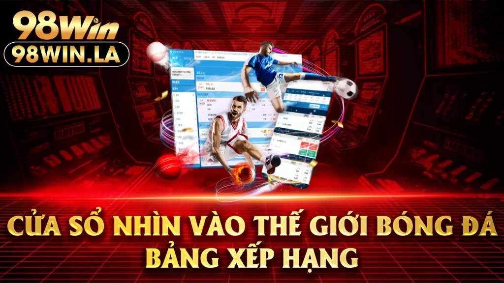 bảng xếp hạng 98win 01