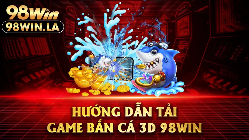 tải game bắn cá 3d 98win 01