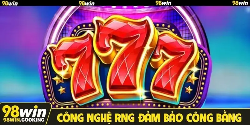 Công nghệ RNG đảm bảo công bằng