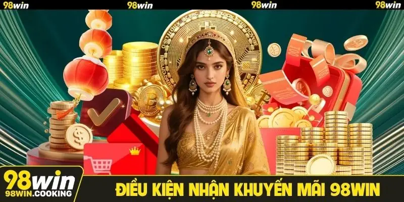 Điều kiện nhận khuyến mãi 98WIN