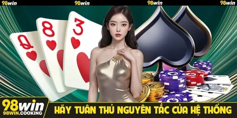 Hãy tuân thủ nguyên tắc của hệ thống