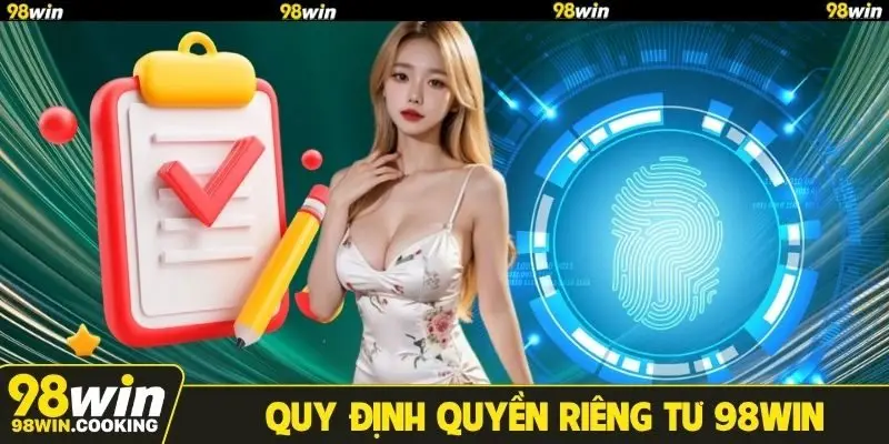 Quy định quyền riêng tư 98WIN