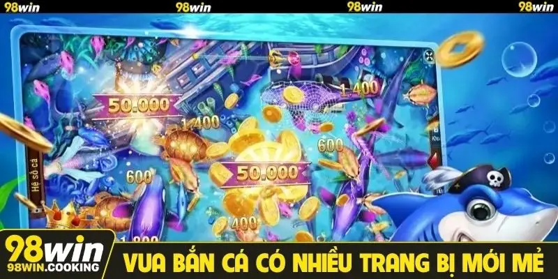 Vua bắn cá có nhiều trang bị mới mẻ